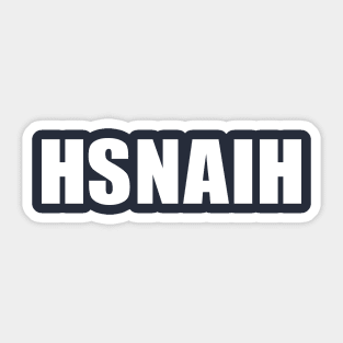 HSNAIH: The Shirt (light ink) Sticker